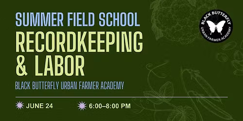 Field School: Recordkeeping & Labor