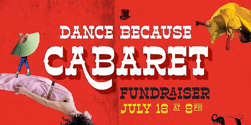 Dance Because Fundraiser Cabaret
