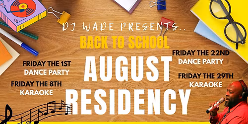 DJ WADE DANCE PARTY - AUGUST RESIDENCY