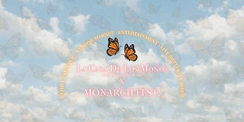 La Casa de los Mo\u00f1os- Summer Pop-Up at the Monarch Fest