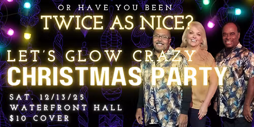 Twice As Nice: Let's Glow Crazy Christmas Party @ Waterfront Hall