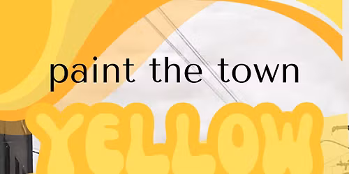 \ud83c\udfa8 PAINT THE TOWN YELLOW \u2600\ufe0f