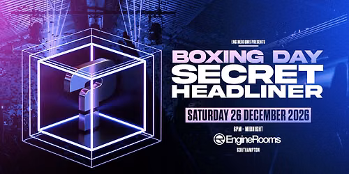 EngineRooms Boxing Day Secret Headliner 