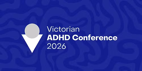 Victorian ADHD Conference 2026