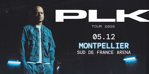 PLK \u2022 Montpellier, Sud de France Arena