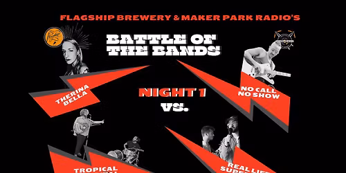 Battle Of The Bands - Week 1 @ Flagship Brewery