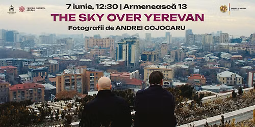 THE SKY OVER YEREVAN | Expozit\u0326ie de fotografie