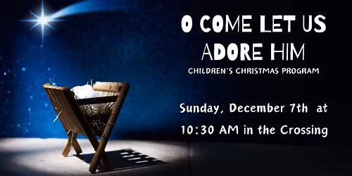 O Come Let Us Adore You | Children's Christmas Program