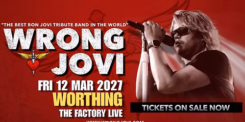 WRONG JOVI \/\/ WORTHING \/\/ 13.03.2027