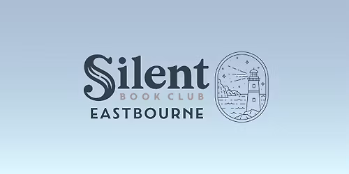 Eastbourne Silent Book Club - April (Friday).