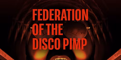 FEDERATION OF THE DISCO PIMP + BLACK 8s + BOP SHOP DJs
