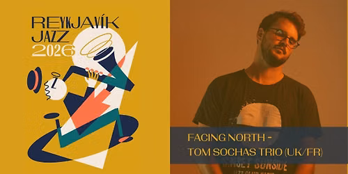 Facing North | Tom Sochas trio (UK\/FR)