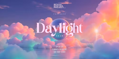 NEVER ENDING PROJECT | DAYLIGHT | SUMMER PREMIERE