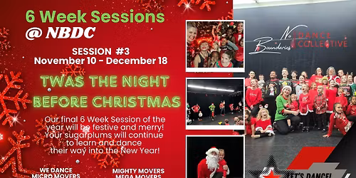 TWAS THE NIGHT BEFORE CHRISTMAS - 6 Week Session @ NBDC!
