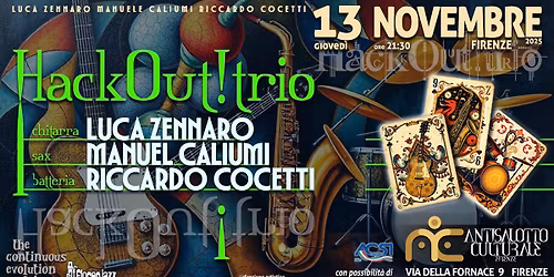 "HACKOUT! TRIO" eccezionale (con LUCA ZENNARO chitarra MANUEL CALIUMI sax RICCARDO COCETTI batteria)