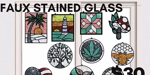 Faux Stained Glass Workshop Friday May 29th @5:30 PM