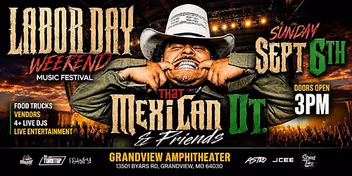 That Mexican OT: Labor Day Weekend Music Festival!!