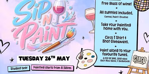 CIRCO\u2019S SIP N\u2019 PAINT - END OF EXAMS \ud83c\udf89 [26TH MAY] 9pm