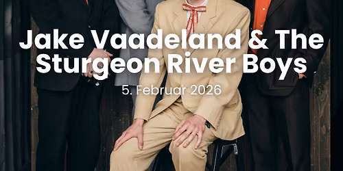 Jake Vaadeland & The Sturgeon River Boys (CAN)