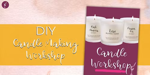 DIY Candle Making Workshop!