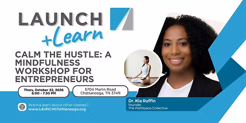 Calm the Hustle: A Mindfulness Workshop for Entrepreneurs
