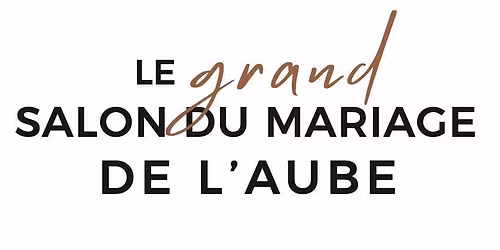 Grand Salon du Mariage de l'Aube 2025 !