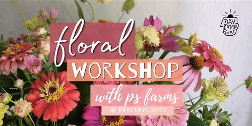 Floral Workshop with PS Farms