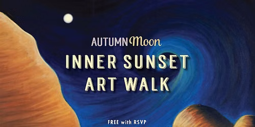 Autumn Moon Inner Sunset Art Walk