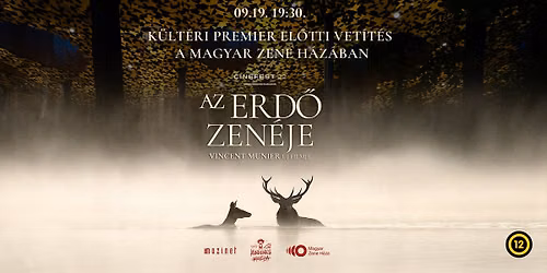 AZ ERD\u0150 ZEN\u00c9JE \u2013 Premier el\u0151tti k\u00fclt\u00e9ri vet\u00edt\u00e9s A MAGYAR ZENE H\u00c1Z\u00c1BAN