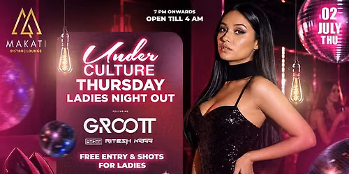 MAKATI UNDER CULTURE THURSDAY Ft. DJ GROOT | JULY 02