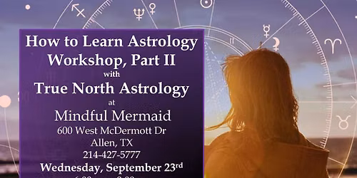 How to Learn Astrology Workshop, Part II