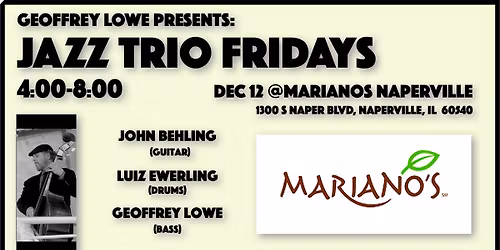 JAZZ TRIO Fridays @Mariano's Naperville!
