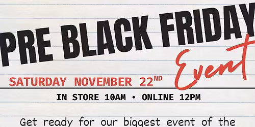 Pre-Black Friday Event!!!