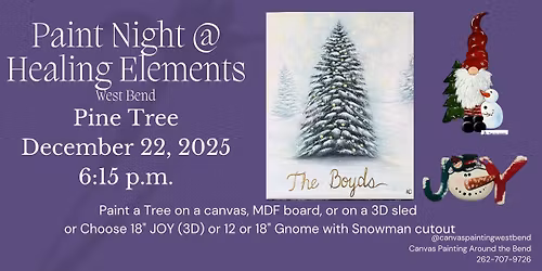 12\/22\/ 2025 Pine Tree or or Joy or Gnome with Snowman Healing Elements, West Bend