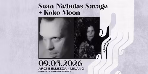 Sean Nicholas Savage + Koko Moon | Milano, Arci Bellezza