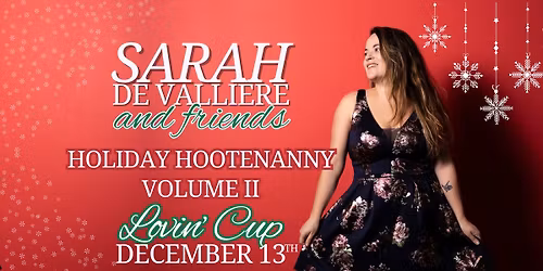 Sarah De Valli\u00e8re + Friends Holiday Hootenanny Volume II @ Lovin' Cup!