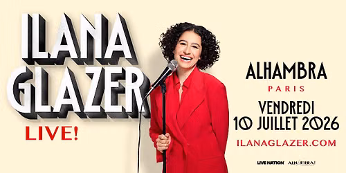 ILANA GLAZER | Alhambra, Paris - 10 juillet 2026