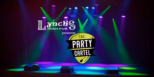 the Party Cartel @ Lynch's Irish Pub