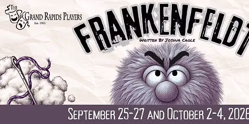 The Grand Rapids Players Present: Frankenfeldt