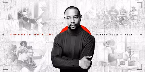 F'o'CUSED ON FILMZ "Acting With A Vibe"