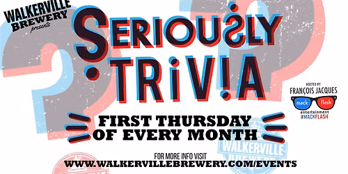 Seriously Trivia w\/ Mack Flash at Walkerville Brewery