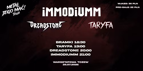 iMMODiUMM x Dreadstone x Taryfa | 25.07.26 | Warsztatowa Tczew