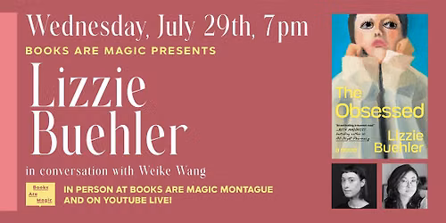 In-Store: Lizzie Buehler: The Obsessed w\/ Weike Wang