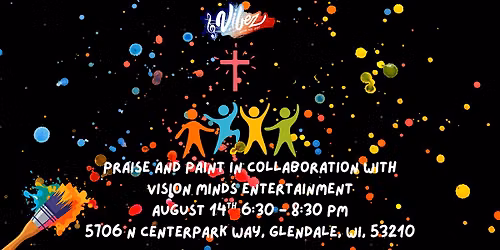 Praise and Paint in Collaboration with Vision Minds Entertainment