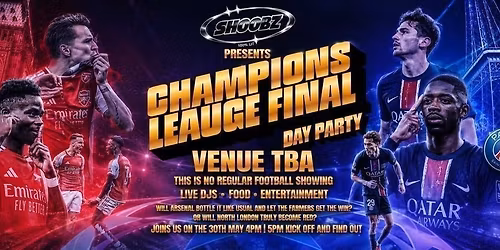 CHAMPIONS LEAGUE FINAL DAY PARTY