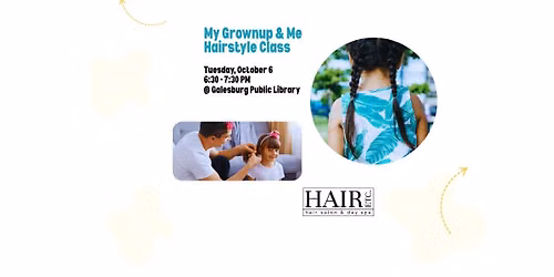 My Grownup and Me Hairstyle Class