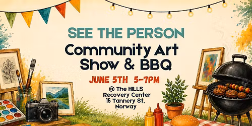 'See The Person' Community Art Show & BBQ at The HILLS Recovery Center