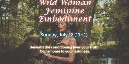 Wild Woman Feminine Embodiment