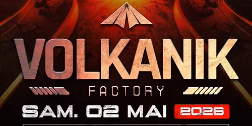 VOLKANIK FACTORY 02\/05\/26 @Le Fotomat