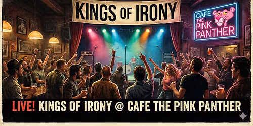 Kings Of Irony @ The Pink Panther